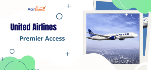 www.aairtickets.com - United Airlines Premier Access: Benefits and Worth