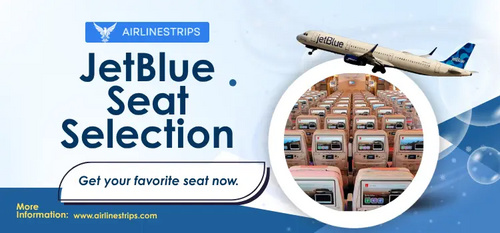 www.airlinestrips.com - How do Select Seat on JetBlue? Complete Seat Selection Process