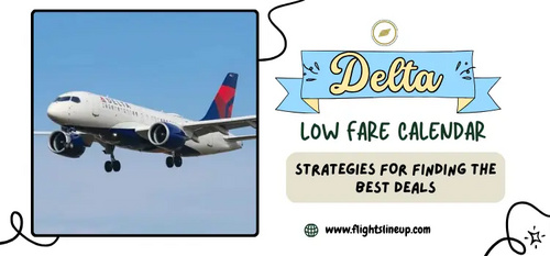 www.flightslineup.com - Does Delta Airlines have a low fare calendar and how it works?