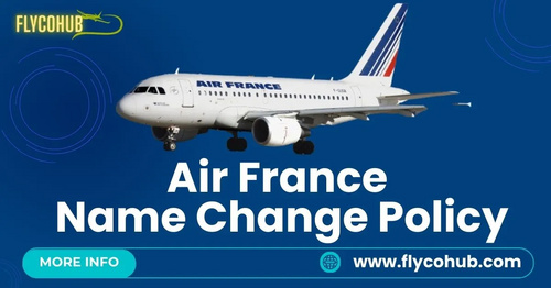 www.flycohub.com - Air France Name Change Policy - A Quick Reference Guide