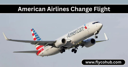 www.flycohub.com - American Airline Change Flight: Step-by-Step Guide for Changing the flight without fee