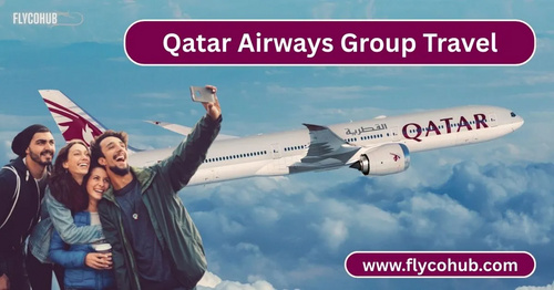 www.flycohub.com - Qatar Airways Group Travel: Step-by-Step Group Booking Process and Group Booking Phone Number