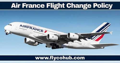www.flycohub.com - Changing Air France Flight: Step-by-Step Procedure to Change it Online or by Calling Customer Service