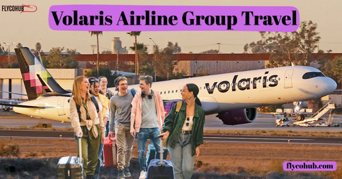 www.flycohub.com - Volaris Airlines Group Travel: Gather your Gang of 10 for the Adventure at the Best Price!