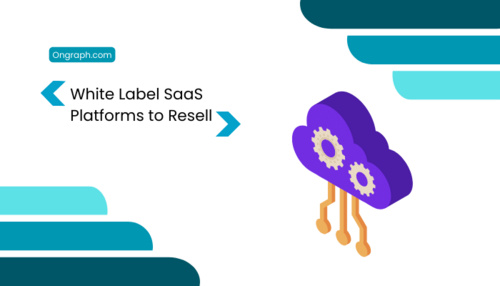 www.ongraph.com - 9 Best White Label SaaS Platforms To Resell in 2024 | OnGraph