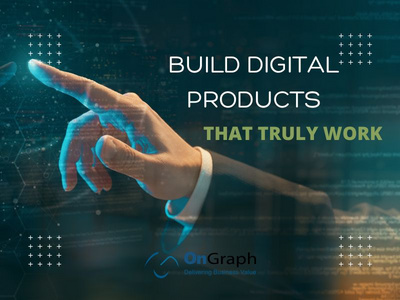 www.ongraph.com - How Entrepreneurs Can Build Digital Products That Truly Work?