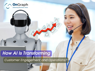 www.ongraph.com - How AI Is Transforming Customer Engagement and Operations?